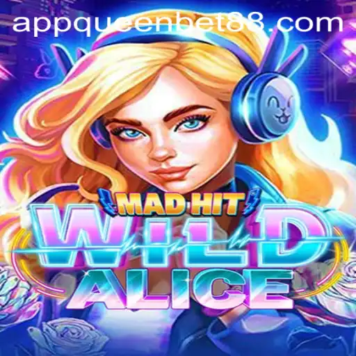 Discovering the Exciting World of MadHitWildAlice: A Journey Through Wonderland with QUEENBET88