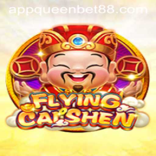 Discover the World of FlyingCaiShen: An Innovative Gaming Experience with QUEENBET88