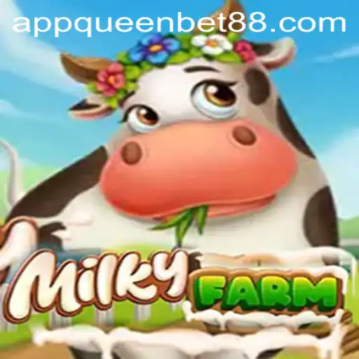 Exploring the Enchanting World of MilkyFarm through QUEENBET88